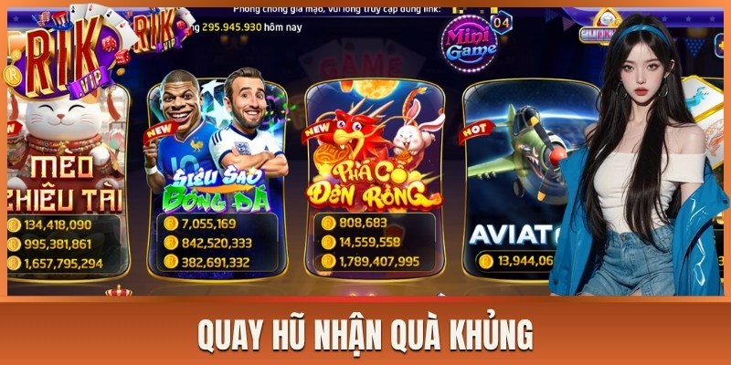 Quay hũ nhận quà khủng